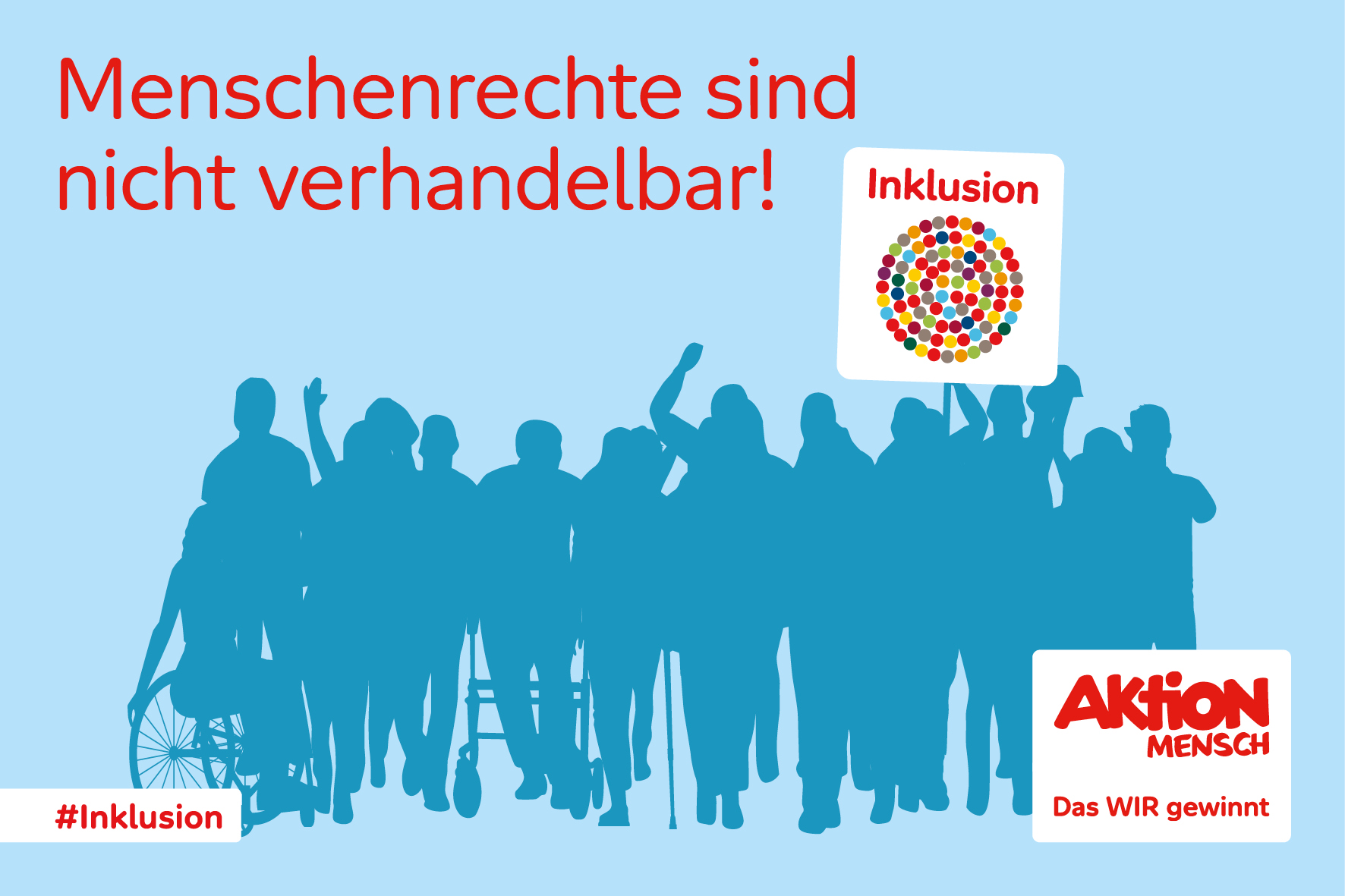 Grafik zum Protesttag mit Überschrift Menschenrechte sind nicht verhandelbar! Eine Gruppe Menschen teilweise mit sichtbaren Behinderungen ist als Schatten zu erkennen. Eine Person hält ein Protestschild auf dem Inklusion gefordert wird. Unten links der Hashtag #inklusion und rechts das Logo des Initiators Aktion Mensch